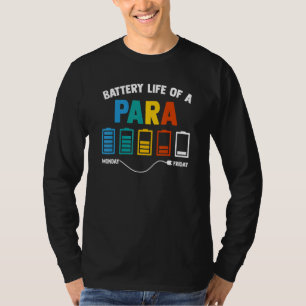 Battery Life Of A Paraprofessional Educator Teache T-Shirt