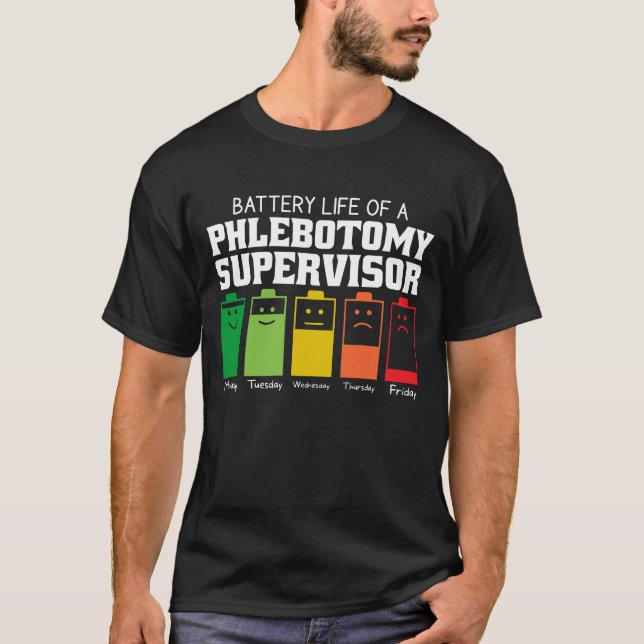 Battery Life Of A Phlebotomy Supervisor T-Shirt (Front)