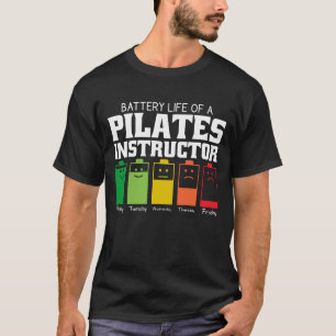 Battery Life Of A Pilates Instructor T-Shirt