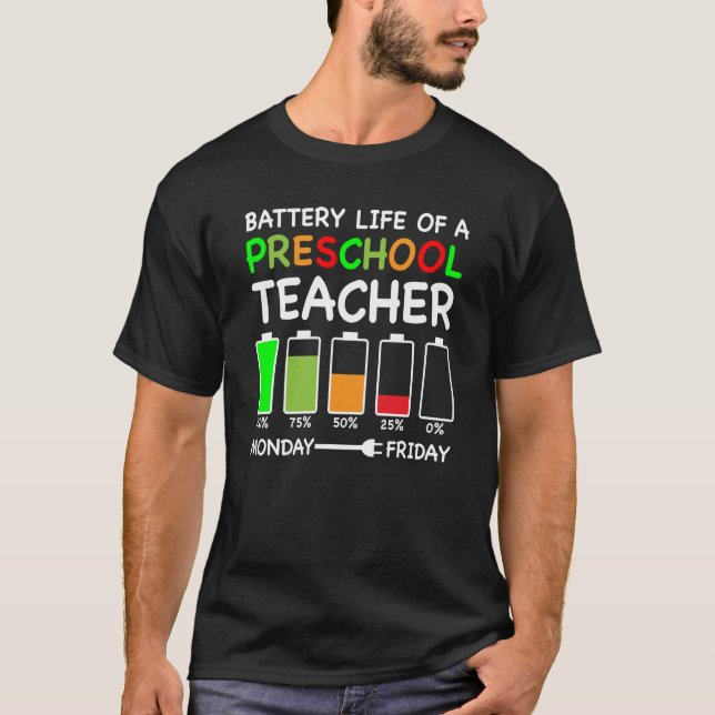 Battery Life Of A Preschool Teacher Pre K Teaching T-Shirt (Front)