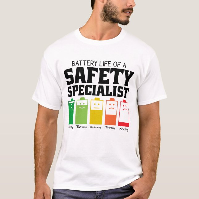 Battery Life Of A Safety Specialist T-Shirt (Front)