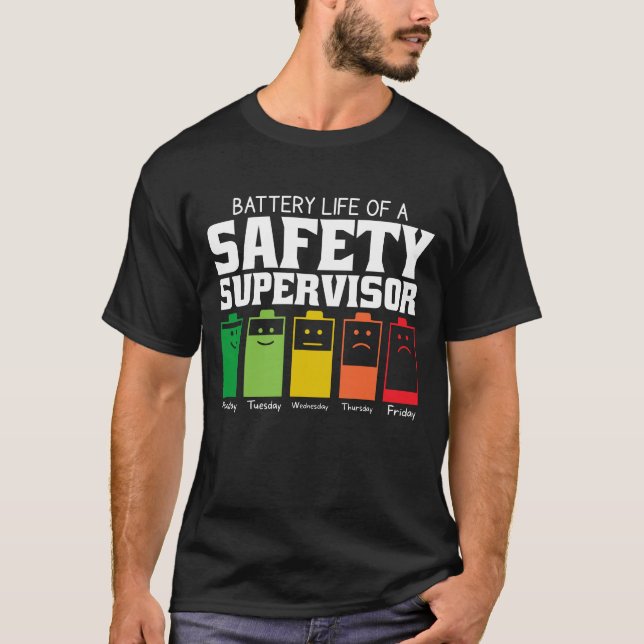 Battery Life Of A Safety Supervisor T-Shirt (Front)