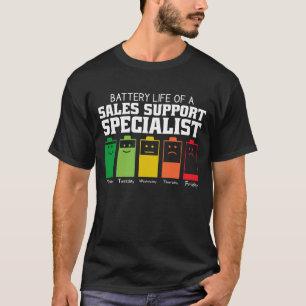 Battery Life Of A Sales Support Specialist T-Shirt