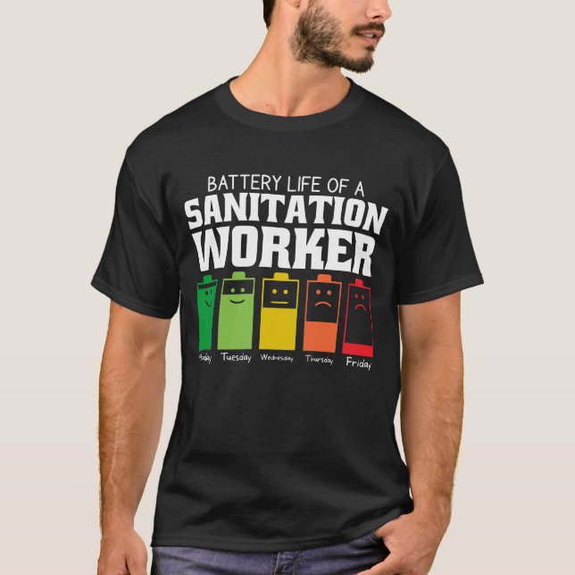 Battery Life Of A Sanitation Worker T-Shirt (Front)