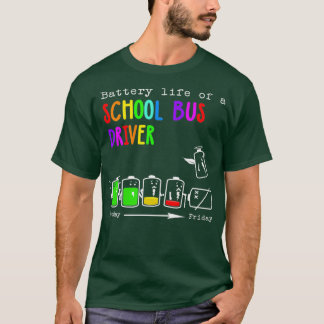 BATTERY LIFE OF A SCHOOL BUS DRIVER T-Shirt