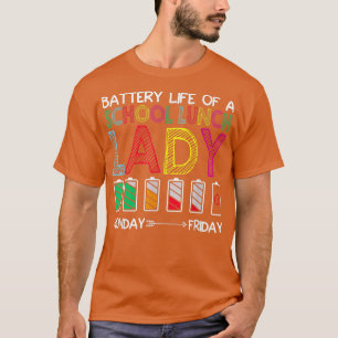 Battery Life Of A School Lunch Lady T-Shirt