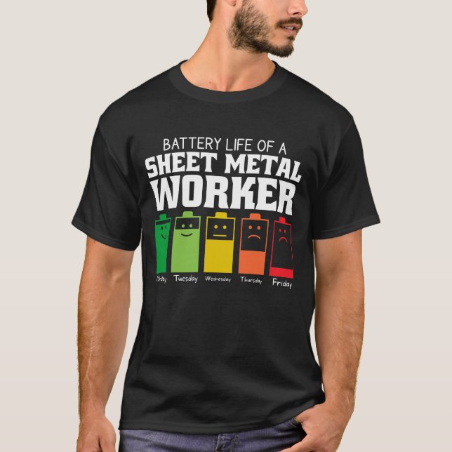 Battery Life Of A Sheet Metal Worker T-Shirt (Front)