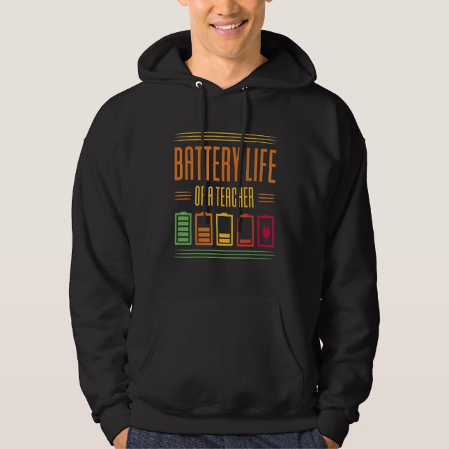 Battery Life Of A Teacher Hoodie (Front)