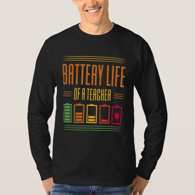 Battery Life Of A Teacher T-Shirt (Front)