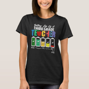 Battery Life Of A Third Grade Teacher First Day Of T-Shirt