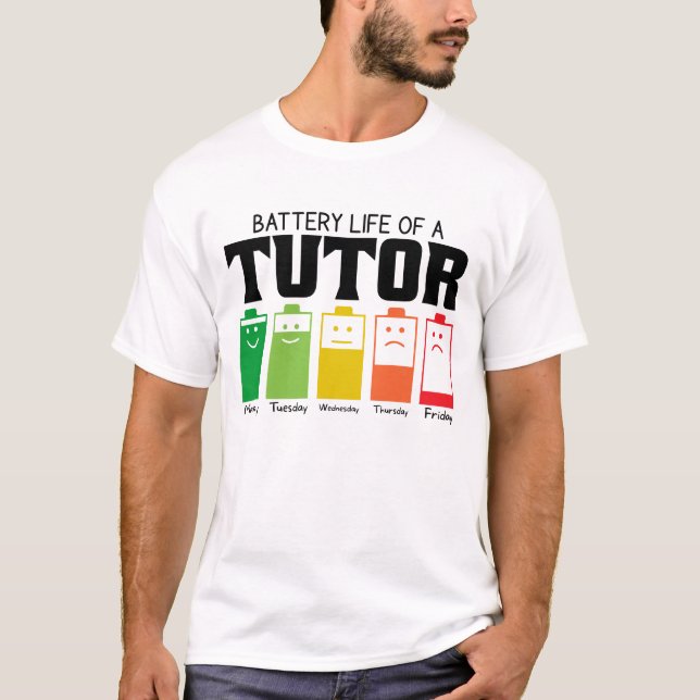 Battery Life Of A Tutor T-Shirt (Front)