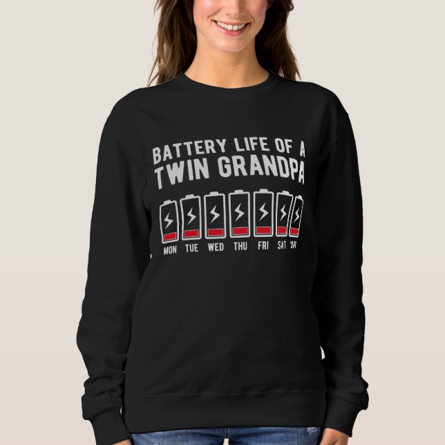 Battery Life Of A Twin Grandpa Of Twins Twin Grand Sweatshirt (Front)