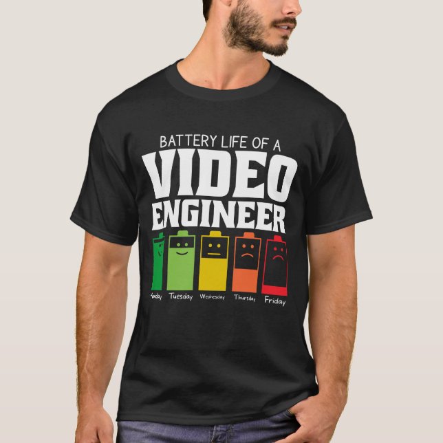 Battery Life Of A Video Engineer T-Shirt (Front)