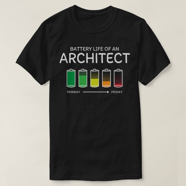 Battery Life of an Architect Friends Architecture  T-Shirt (Design Front)