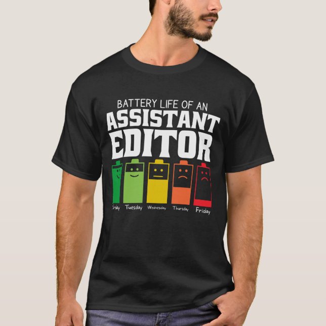 Battery Life Of An Assistant Editor T-Shirt (Front)