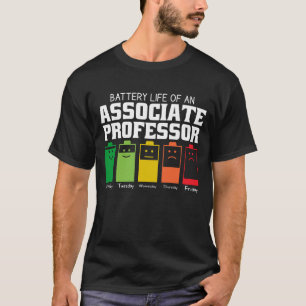 Battery Life Of An Associate Professor T-Shirt