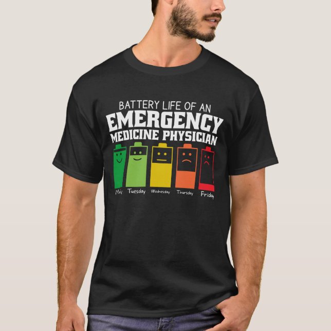 Battery Life Of An Emergency Medicine Physician T-Shirt (Front)