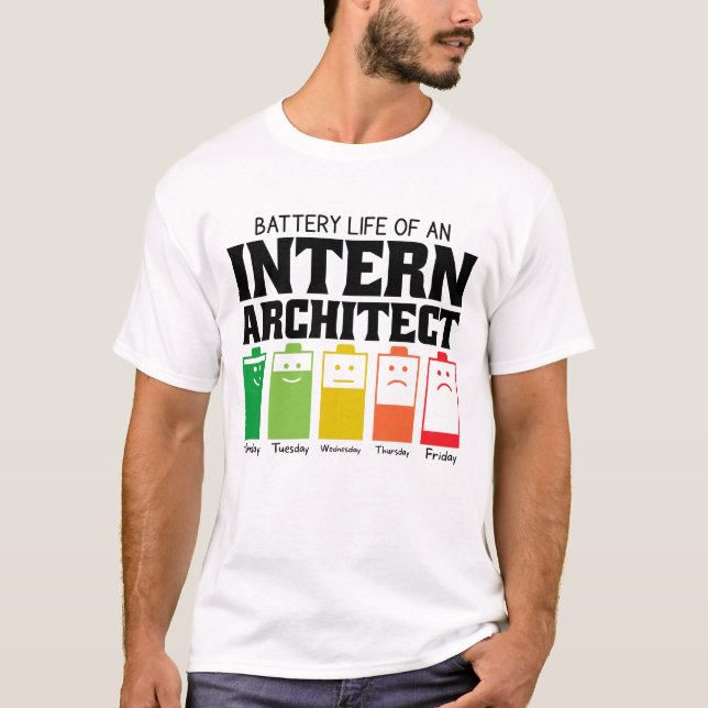 Battery Life Of An Intern Architect T-Shirt (Front)