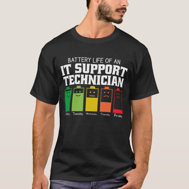 Battery Life Of An IT Support Technician T-Shirt (Front)