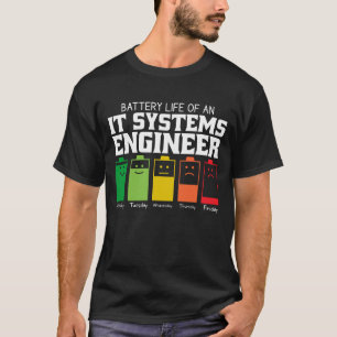 Battery Life Of An IT Systems Engineer T-Shirt