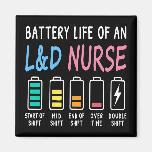 Battery life of an L&D nurse humor chart Magnet