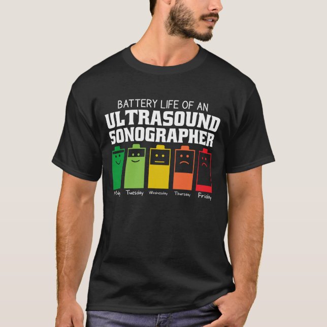 Battery Life Of An Ultrasound Sonographer T-Shirt (Front)