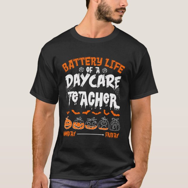 Battery Life Of Daycare Provider Teacher Halloween T-Shirt (Front)