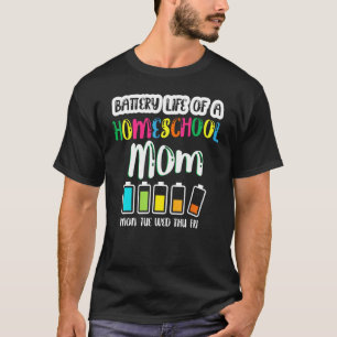 Battery Life of Homeschool Mom Back to School T-Shirt