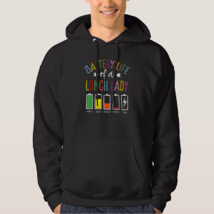 Battery Life Of School Lunch Lady Lunch Aide Back  Hoodie