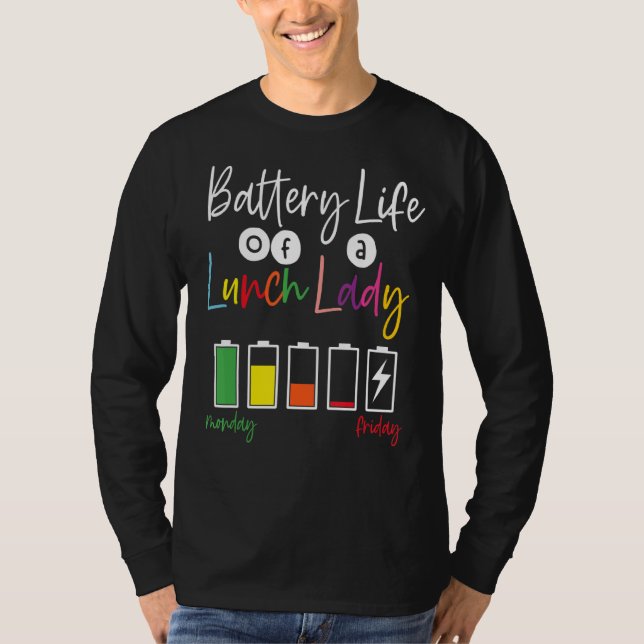 Battery Life Of School Lunch Lady Lunch Aide Back  T-Shirt (Front)