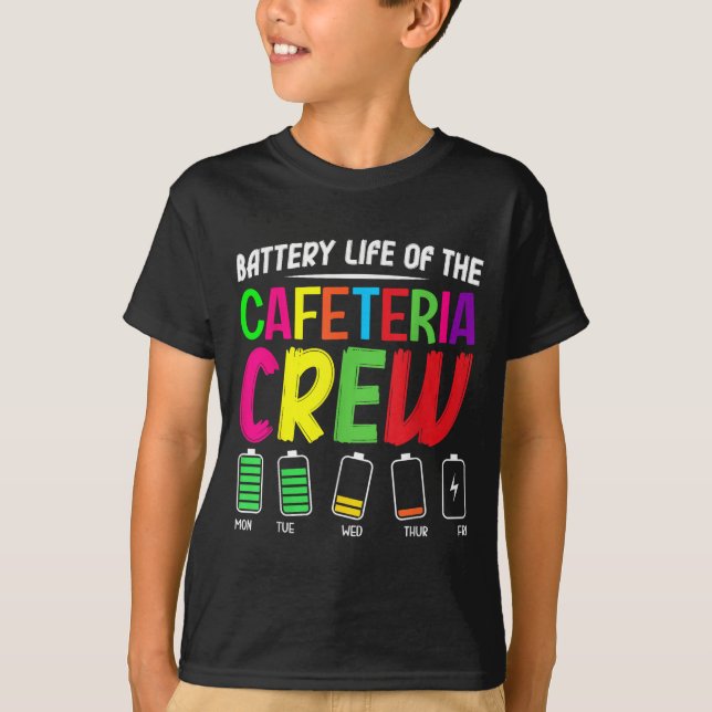 Battery Life Of The Cafeteria Crew - Funny School  T-Shirt (Front)