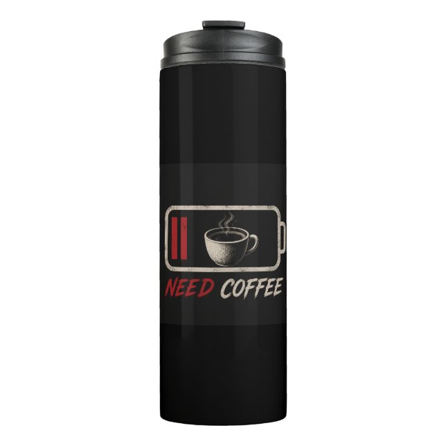 Battery Low Need Coffee – Thermal Tumbler (Front)