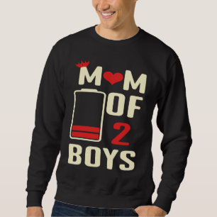 Battery  Mom Of 2 Boys Love Mom Quotes Mother's Da Sweatshirt