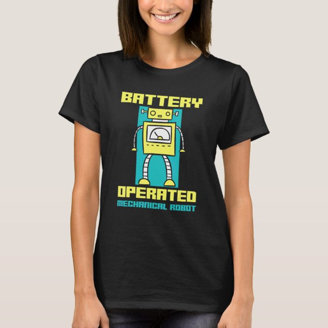 Battery Operated Mechanical Robot Robotics   T-Shirt (Front)