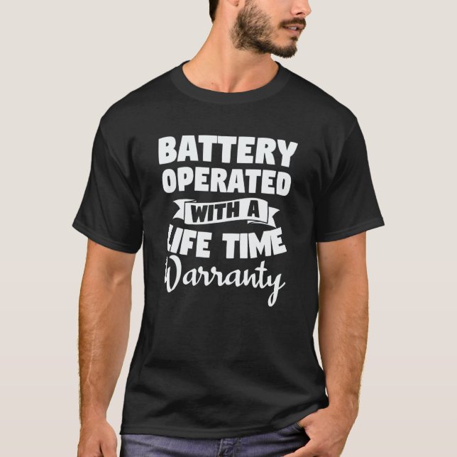 Battery Operated With A Life Time Warranty Heart A T-Shirt (Front)