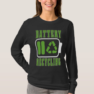 Battery Recycling Raise Awareness Lovers Trash Day T-Shirt