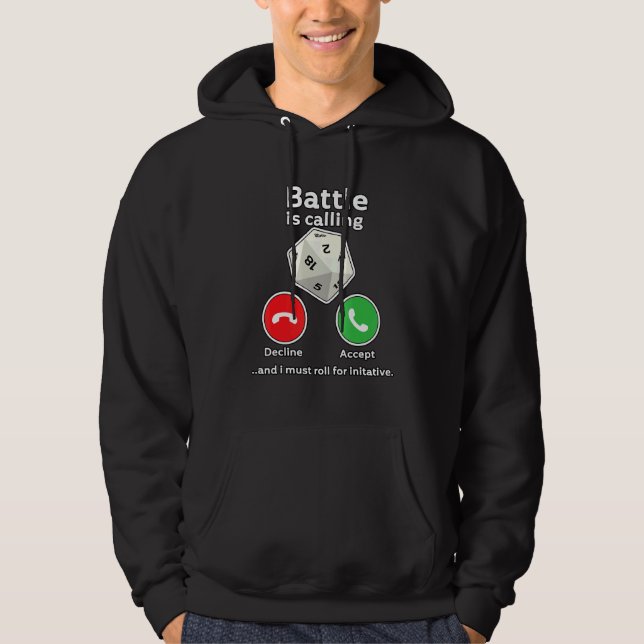 Battle Is Calling And I Must Roll Initiative Phone Hoodie (Front)