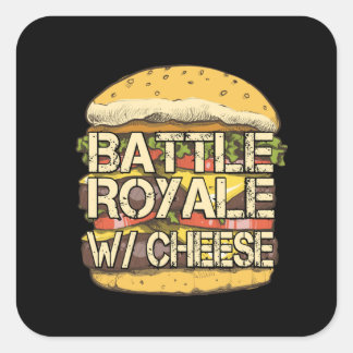 Battle Royale Cheese Funny - Battle Royale Love Square Sticker