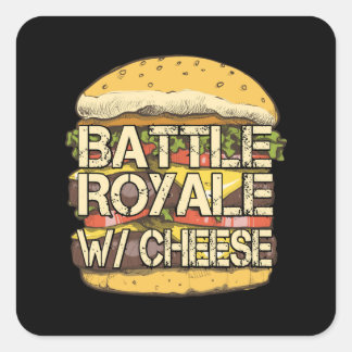Battle Royale Cheese Funny - Battle Royale Love Square Sticker