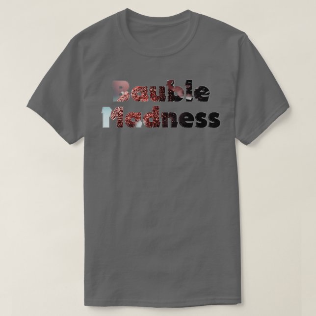 Bauble Madness T-Shirt (Design Front)