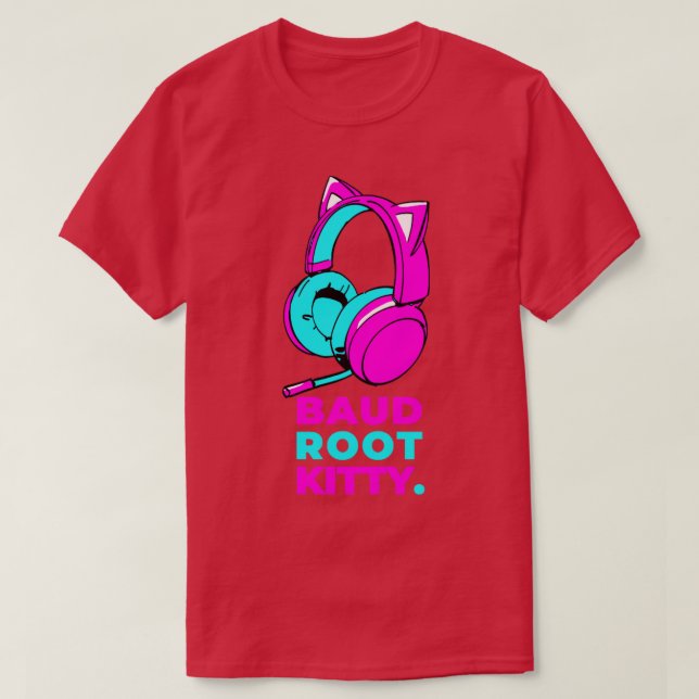 Baud Root Kitty T-Shirt (Design Front)