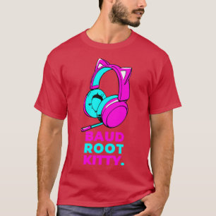Baud Root Kitty T-Shirt