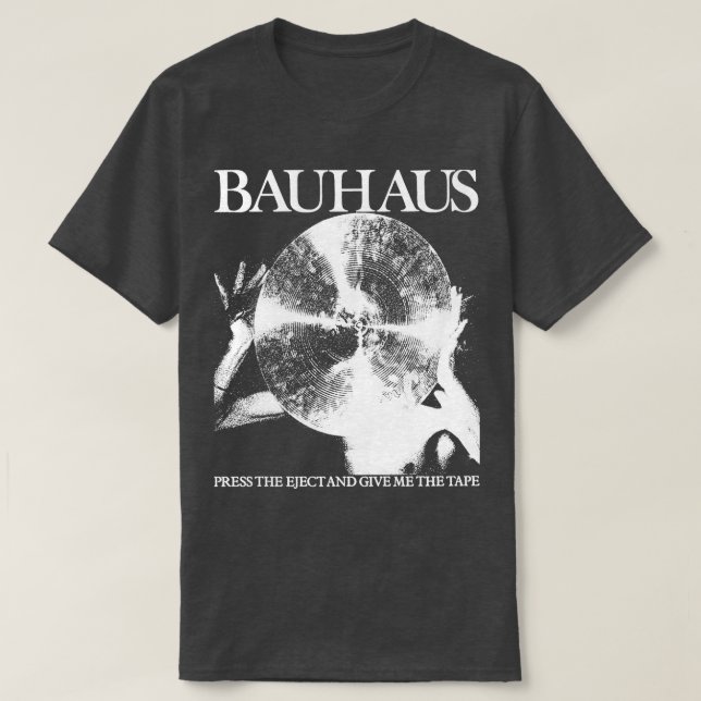Bauhaus Press The Eject and Give Me The Tape 1 T-Shirt (Design Front)