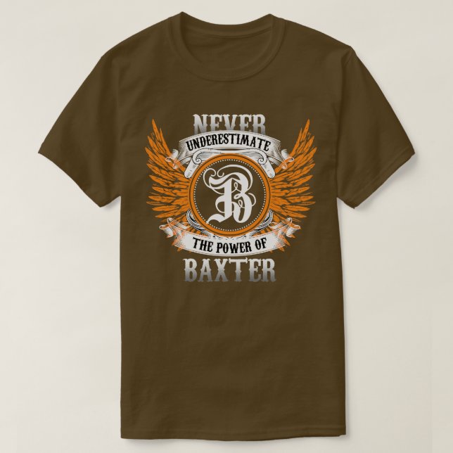 Baxter Name Shirt Never Underestimate The Power Of (Design Front)