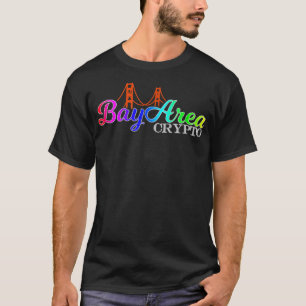 Bay Area CRYPTO San Francisco BITCOIN ETHEREUM Cur T-Shirt