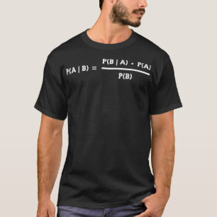 Bayes Theorem Statistics Probability Theory Math D T-Shirt