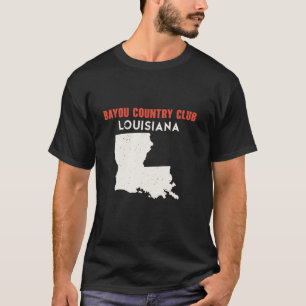 Bayou Country Club Louisiana USA State America Tra T-Shirt