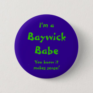 Baywick babe 6 cm round badge