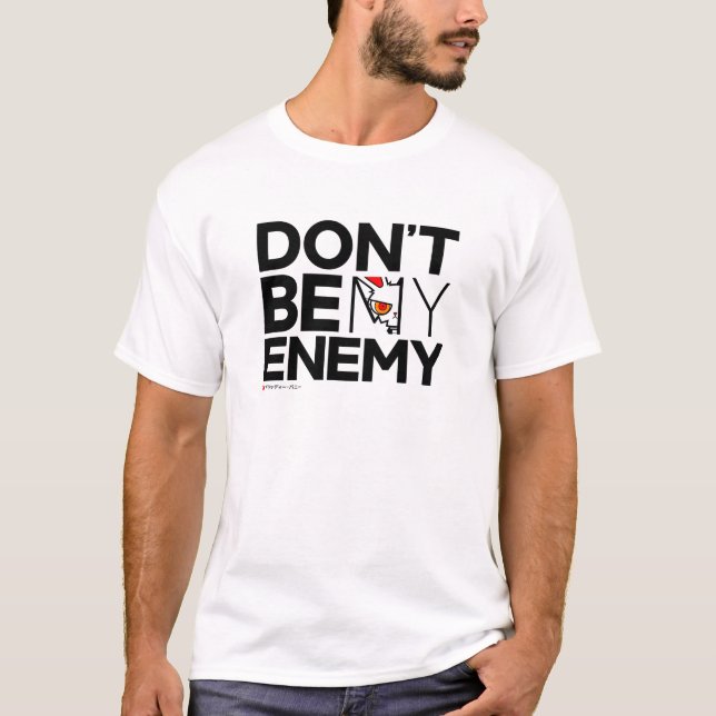 BB Don't Be My Enemy T-Shirt (Front)