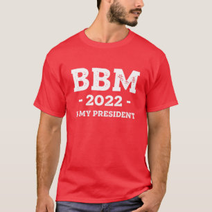 BBM Is My President 2022 - Red Bongbong Marcos Sar T-Shirt
